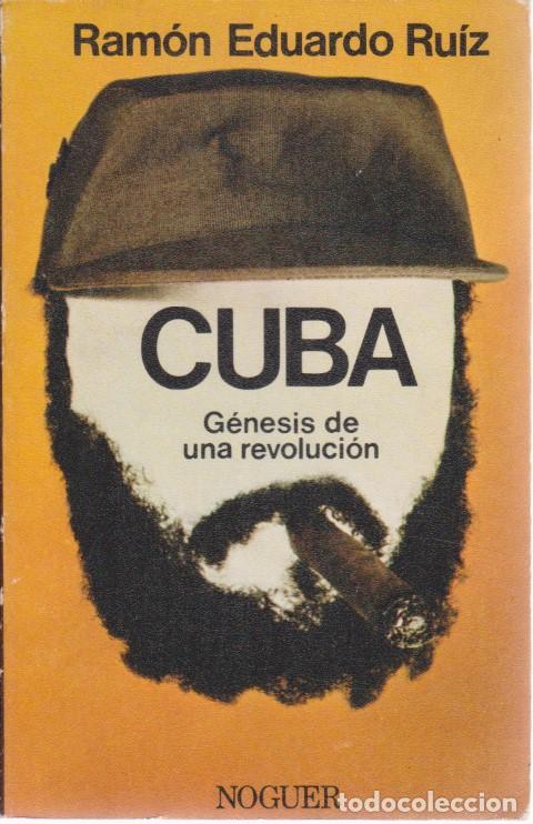 Libros: CUBA. G&Eacute;NESIS DE UNA REVOLUCI&Oacute;N - RAM&Oacute;N EDUARDO RUIZ - Foto 1