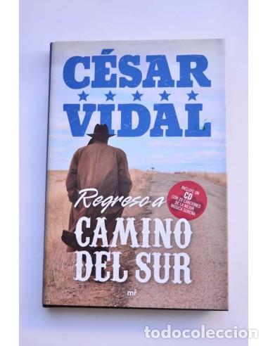 Libros: Regreso a Camino del Sur - VIDAL, C&eacute;sar - Foto 1