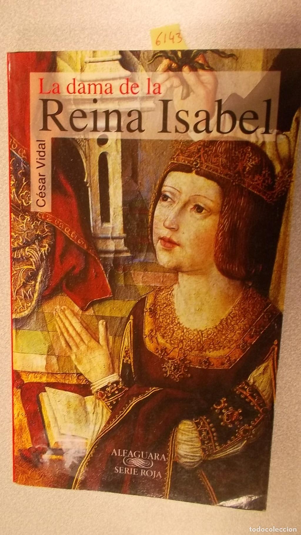Libros: LA DAMA DE LA REINA ISABEL - Cesar Vidal - Foto 1