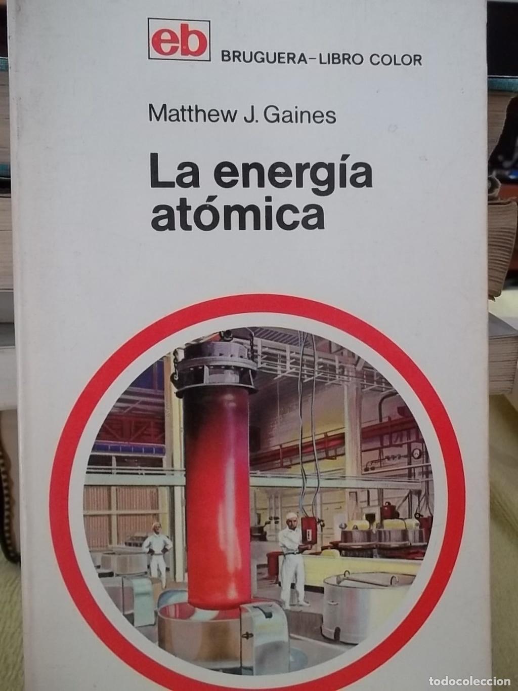 Libros: LA ENERGIA ATOMICA - Matthew J.gaines - Foto 1