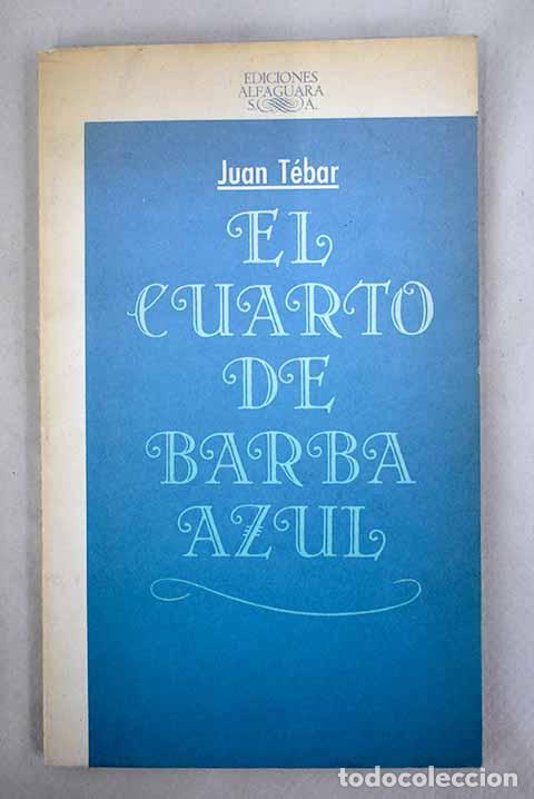Libros: El cuarto de Barba Azul.- T&eacute;bar, Juan - Foto 1