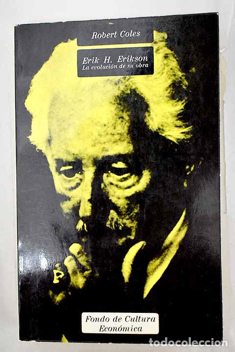 Libros: Erik H. Erikson: la evoluci&oacute;n de su obra.- Coles, Robert - Foto 1
