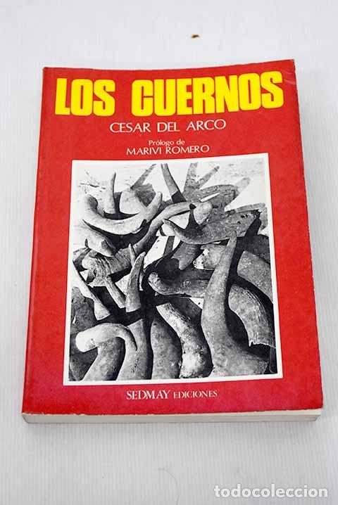 Libros: Los cuernos: Arco, C&eacute;sar del.- Arco, C&eacute;sar del - Foto 1