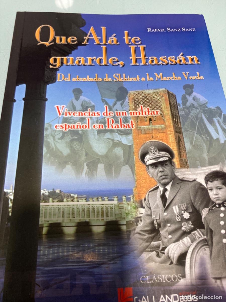 Libros: Qu&eacute; Al&aacute; te guarde Hass&aacute;n del atentado de Skhirat a la marcha verde Vivencias de un militar espa&ntilde;ol