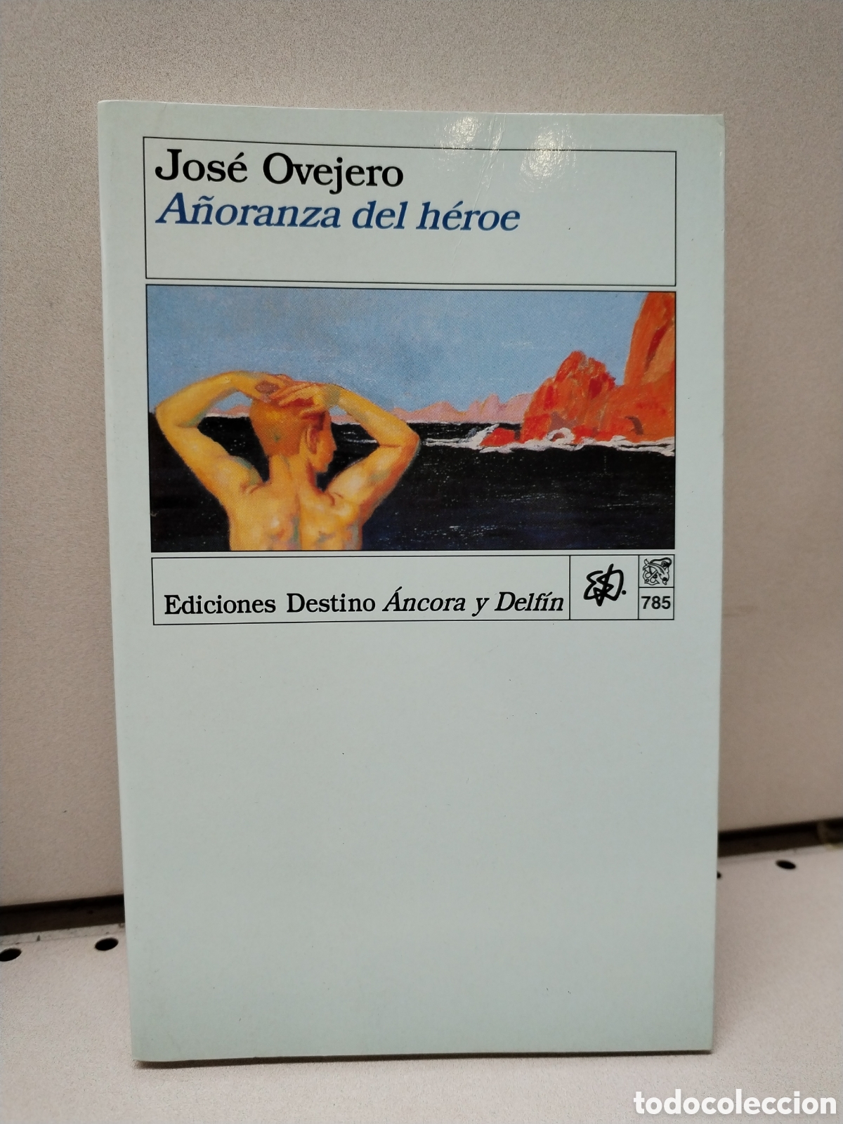Libros: A&ntilde;oranza del h&eacute;roe - Ovejero, Jose? R - Foto 1