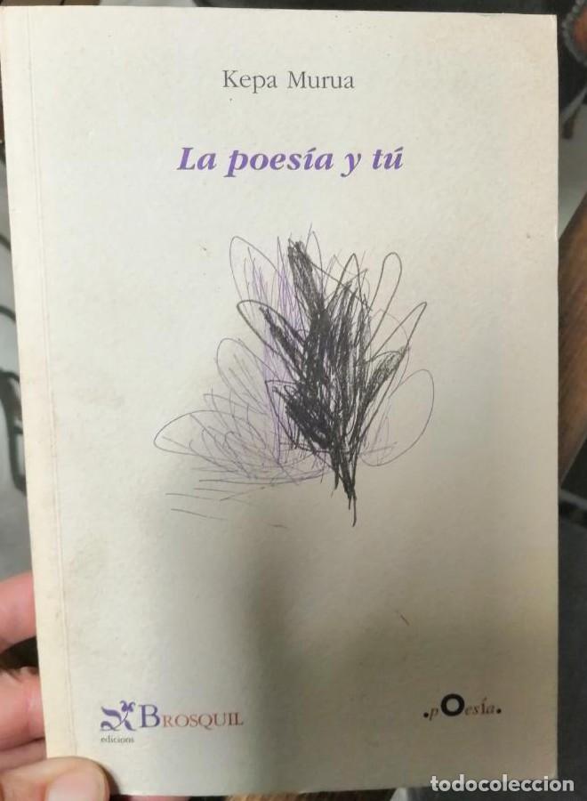 Libros: LA POES&Iacute;A Y T&Uacute; - Kepa Murua - Foto 1