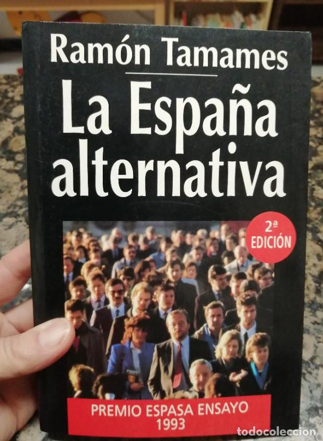 Libros: LA ESPA&Ntilde;A ALTERNATIVA - Ram&oacute;n Tamames - Foto 1