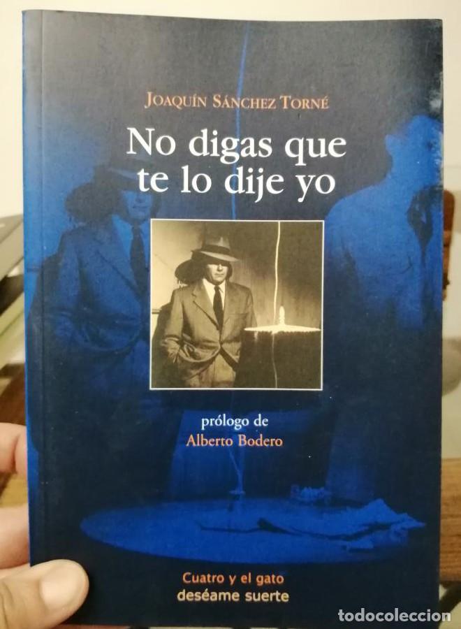 Libros: NO DIGAS QUE TE LO DIJE YO - Joaqu&iacute;n S&aacute;nchez Torn&eacute;