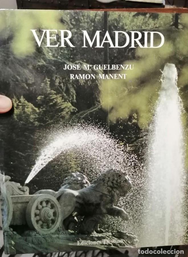 Libros: VER MADRID - Jos&eacute; Mar&iacute;a Guelbenzu, Ram&oacute;n Manent - Foto 1