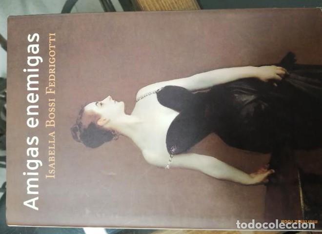 Libros: AMIGAS ENEMIGAS - Isabella Bossi Fedrigotti - Foto 1