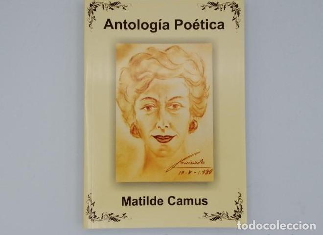 Libros: ANTOLOG&Iacute;A PO&Eacute;TICA - Matilde Camus - Foto 1