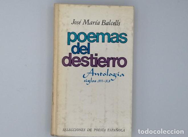 Libros: POEMAS DEL DESTIERRO - Jos&eacute; Mar&iacute;a Balcells - Foto 1