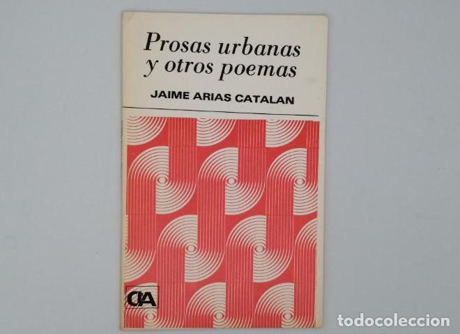 Libros: PROSAS URBANAS Y OTROS POEMAS - Jaime Arias Catal&aacute;n - Foto 1