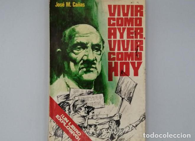 Libros: VIVIR COMO AYER, VIVIR COMO HOY. JOS&Eacute; M - Ca&ntilde;as - Foto 1