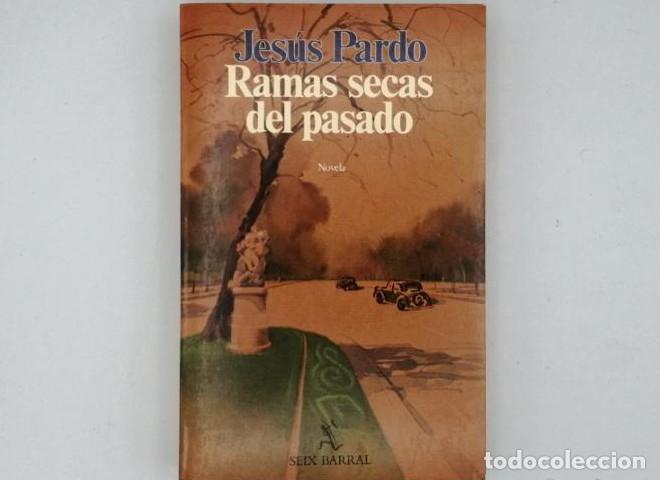 Libros: RAMAS SECAS DEL PASADO - Jes&uacute;s Pardo - Foto 1