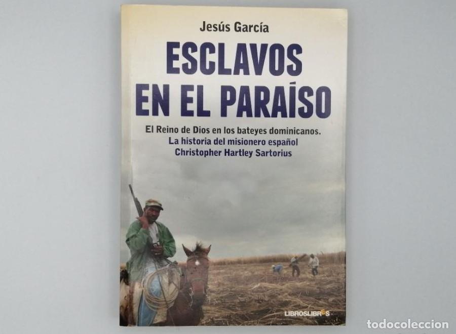 Libros: ESCLAVOS EN EL PARA&Iacute;SO - Jes&uacute;s Garc&iacute;a - Foto 1