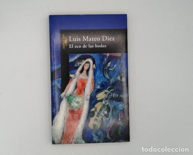 Libros: EL ECO DE LAS BODAS - Luis Mateo D&iacute;ez - Foto 1