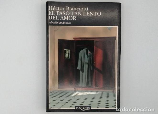 Libros: EL PASO TAN LENTO DEL AMOR - H&eacute;ctor Bianciotti - Foto 1