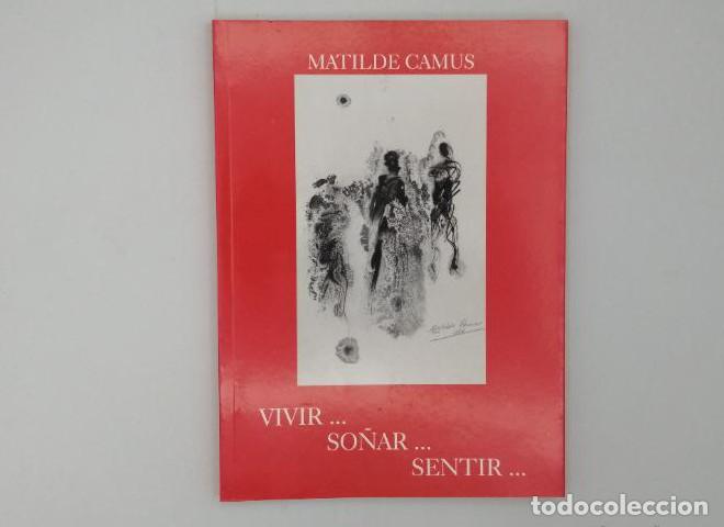 Libros: VIVIR... SO&Ntilde;AR... SENTIR - Matilde Camus - Foto 1