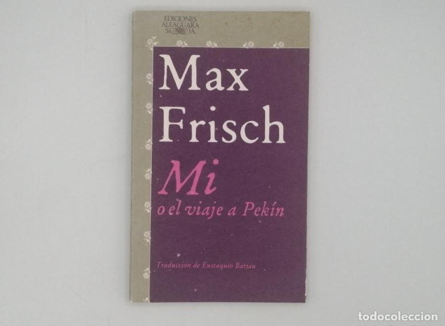 Libros: MI O EL VIAJE A PEK&Iacute;N - Max Frisch - Foto 1