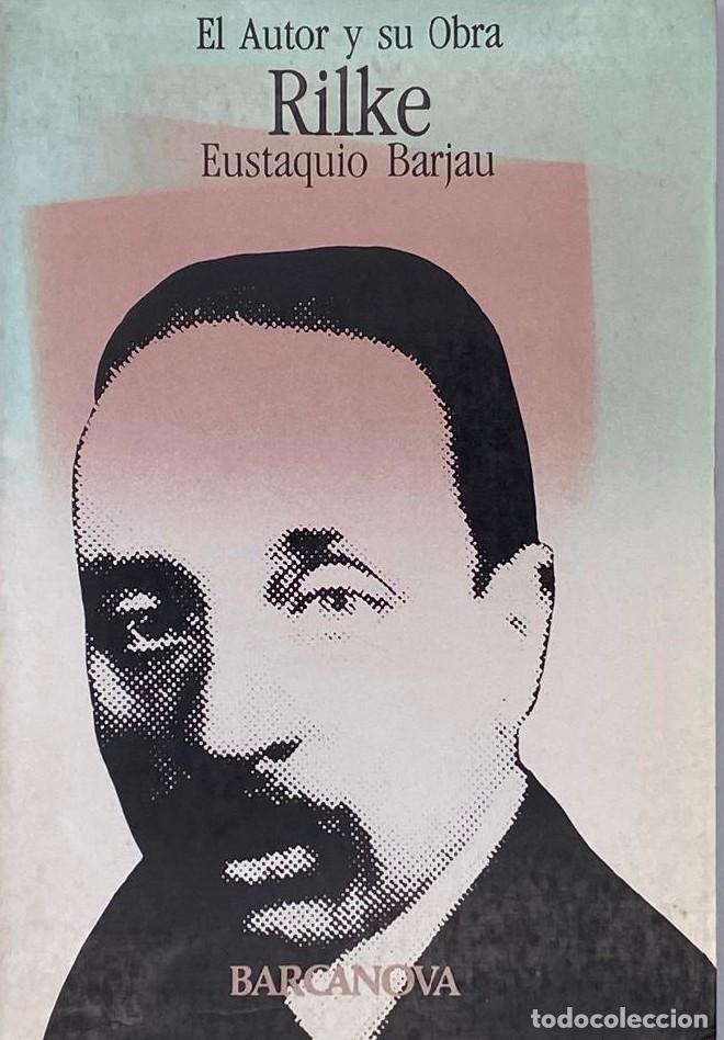 Libros: RILKE, EL AUTOR Y SU OBRA - Eustaquio Barjau - Foto 1