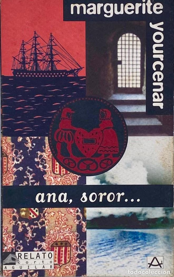 Libros: ANA, SOROR - Marguerite Yourcenar - Foto 1