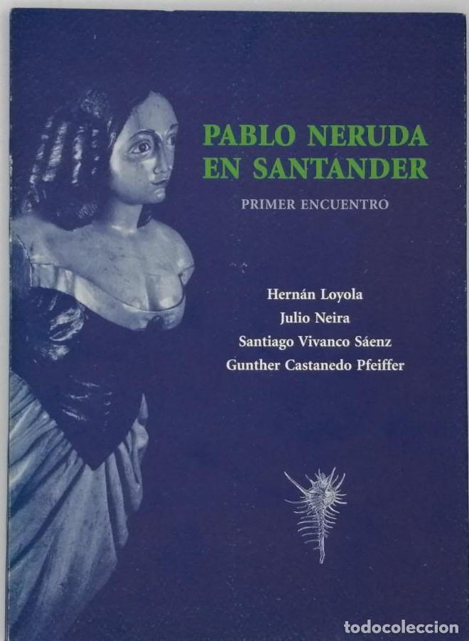 Libros: PABLO NERUDA EN SANTANDER - Primer Encuentro - Foto 1