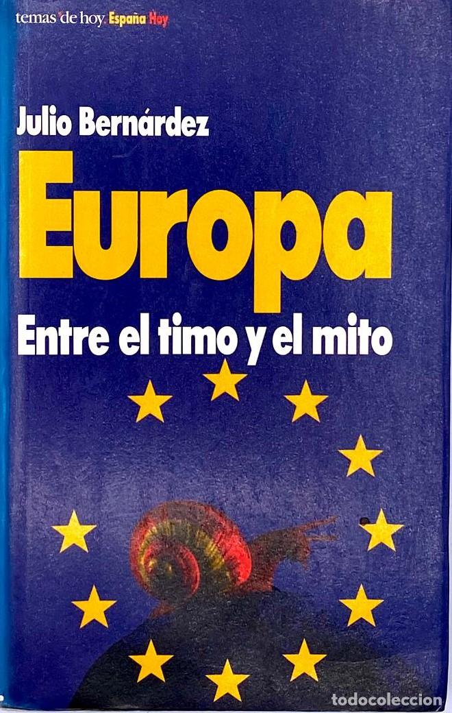 Libri di seconda mano: EUROPA, ENTRE EL TIMO Y EL MITO - Julio Bern&aacute;rdez
