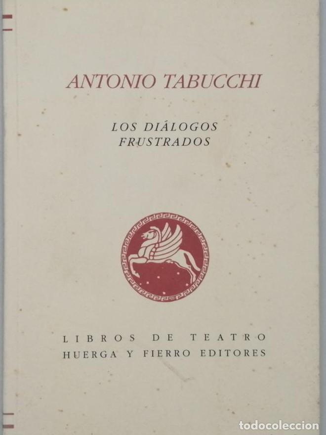 Libros: LOS DI&Aacute;LOGOS FRUSTRADOS - Antonio Tabucchi - Foto 1