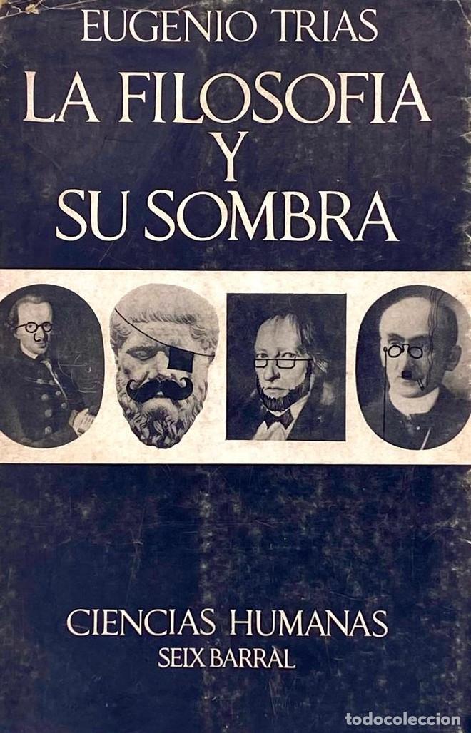 Libros: LA FILOSOF&Iacute;A Y SU SOMBRA - Eugenio Tr&iacute;as - Foto 1