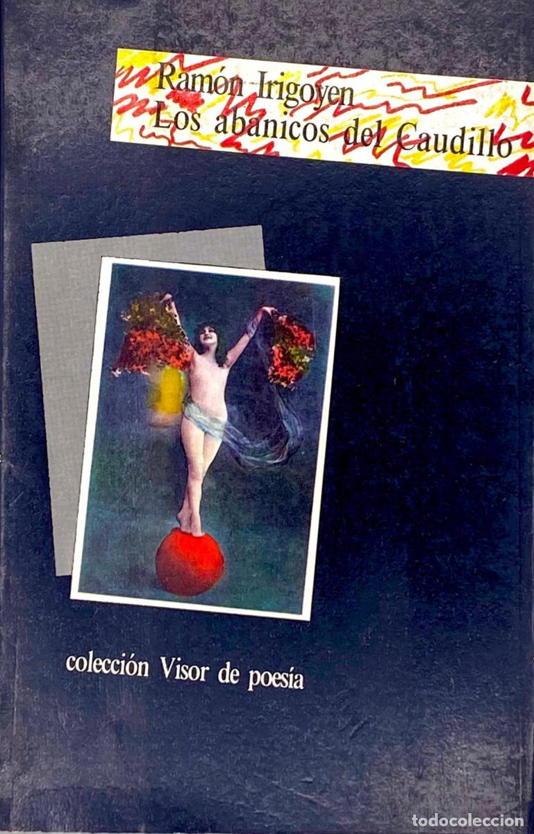 Libros: LOS ABANICOS DEL CAUDILLO - Ram&oacute;n Irigoyen - Foto 1