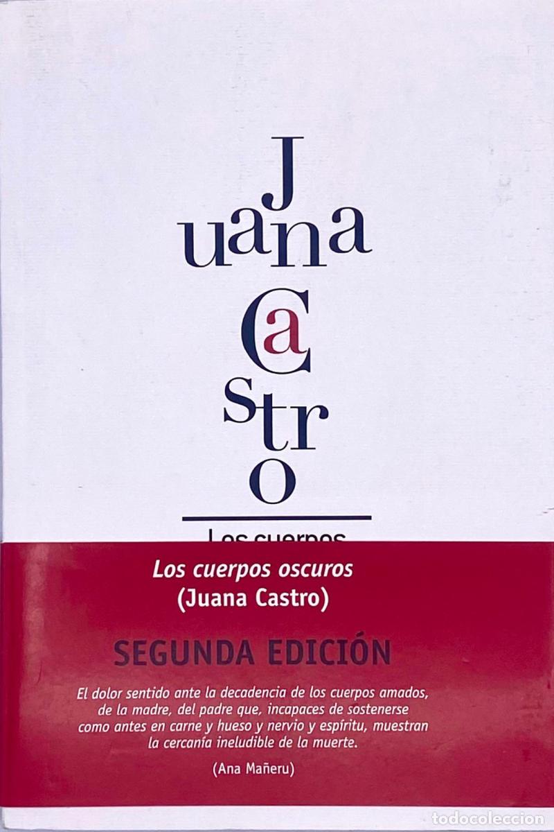 Libros: LOS CUERPOS OSCUROS - Juana Castro - Foto 1