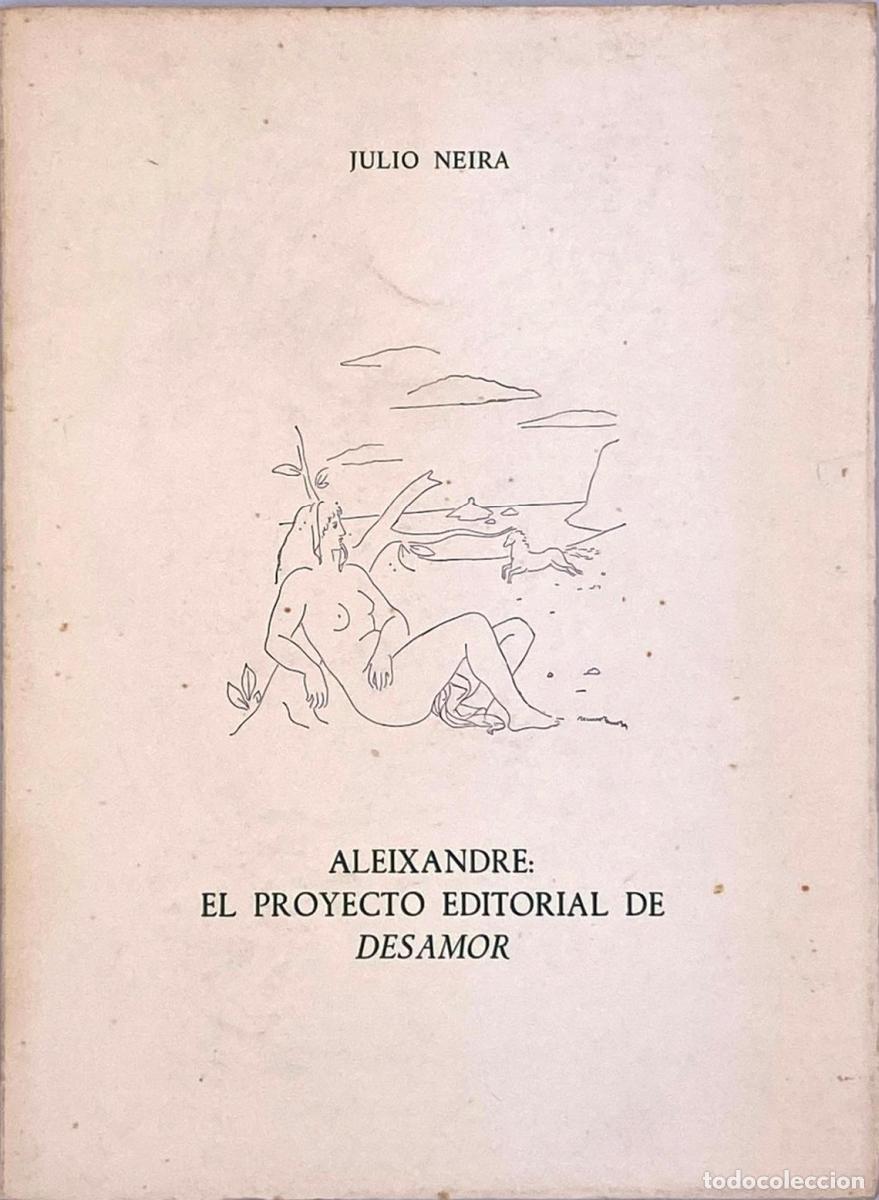 Libros: ALEIXANDRE: EL PROYECTO EDITORIAL DE DESAMOR - Julio Neira - Foto 1