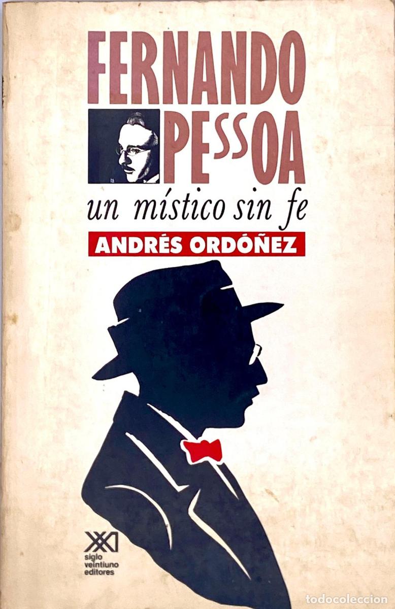 Libros: FERNANDO PESSOA, UN M&Iacute;STICO SIN FE - Andr&eacute;s Ordo&ntilde;ez - Foto 1