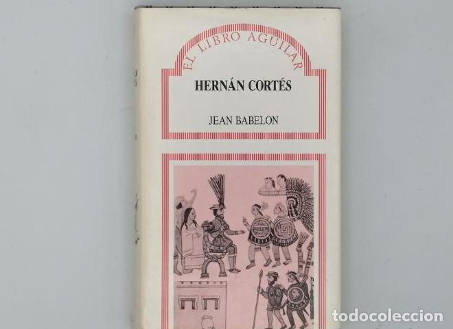 Libros: HERN&Aacute;N CORT&Eacute;S - Jean Babelon - Foto 1