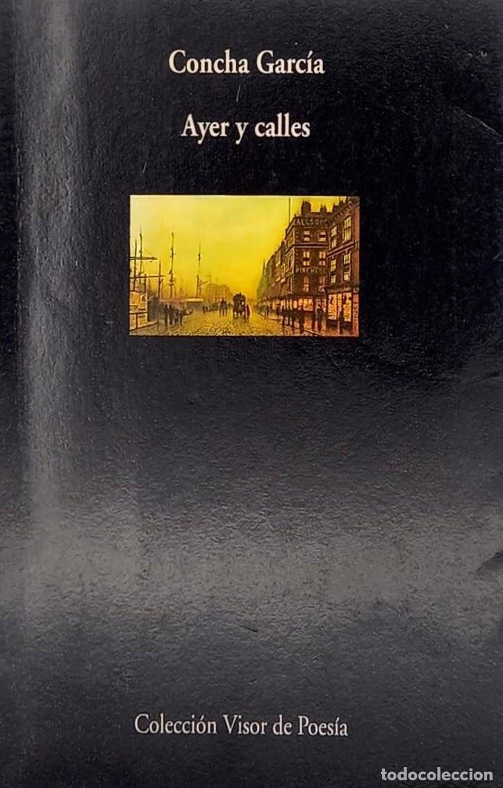 Libros: Concha Garc&iacute;a - Ayer y calles - Concha Garc&iacute;a - Foto 1