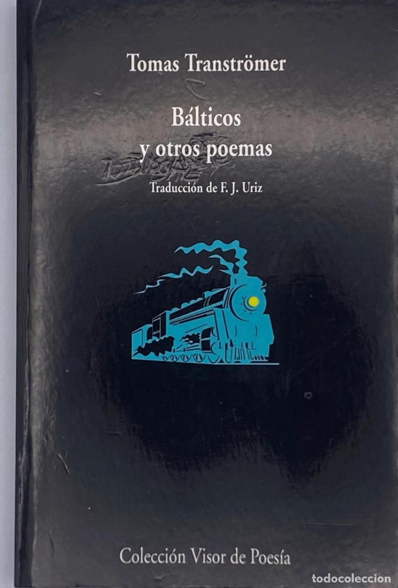 Libros: Tomas Transtr&ouml;mer - B&aacute;lticos y otros poemas - Tomas Transtr&ouml;mer - Foto 1