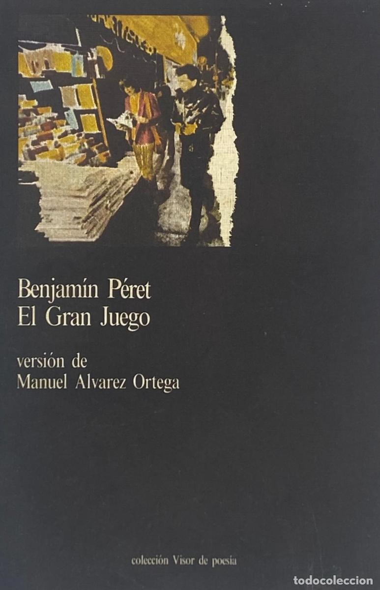 Libros: Benjam&iacute;n P&eacute;ret - El gran juego - Benjam&iacute;n P&eacute;ret - Foto 1