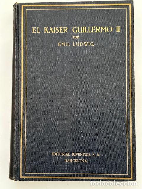 Libros: EL KAISER GUILLERMO II - LUDWIG, Emil - Foto 1