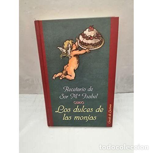 Libros: LOS DULCES de las MONJAS - SOR MARIA ISABEL - Sin Especificar - Foto 1