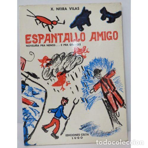 books: Espantallo Amigo Noveli&ntilde;a Pra Nenos... e Pra Grandes - X. Neiras Vilas - Ediciones Celta - 1987, 5&ordf;