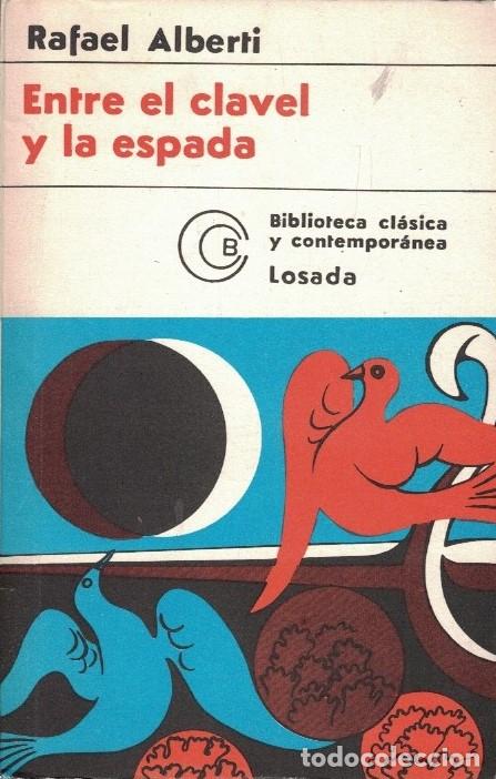 Libros: ENTRE EL CLAVEL Y LA ESPADA. (1939-1940) - Alberti. Rafael, - Foto 1
