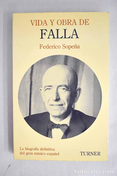 Libros: Vida y obra de Manuel de Falla.- Sope&ntilde;a Ib&aacute;&ntilde;ez, Federico - Foto 1