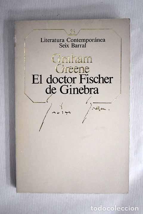 Libros: El doctor Fischer de Ginebra.- Greene, Graham - Foto 1