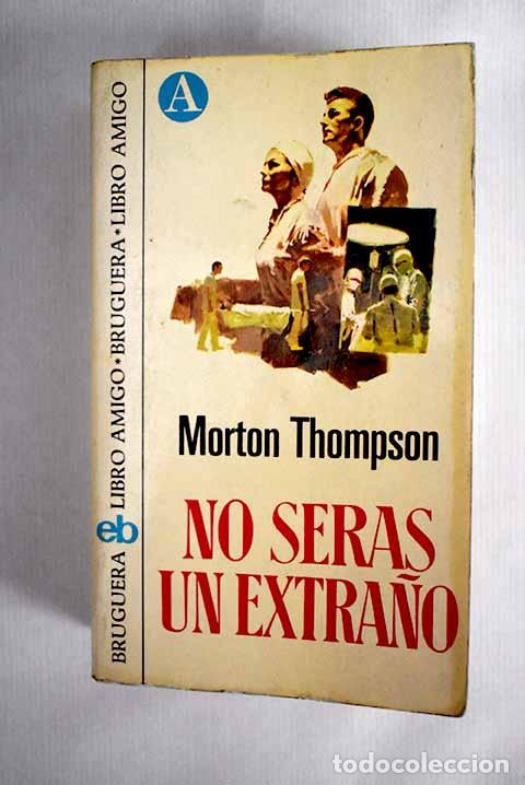 Libros: No ser&aacute;s un extra&ntilde;o: Thompson, Morton.- Thompson, Morton - Foto 1