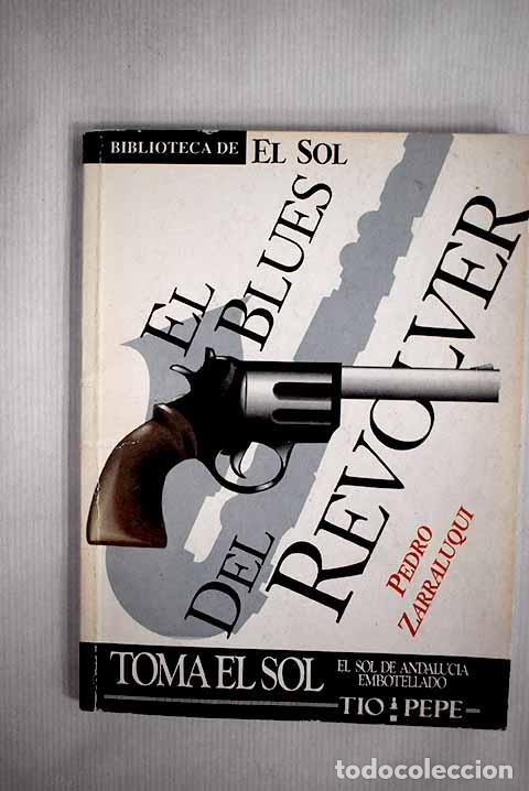 Libros: El blues del rev&oacute;lver.- Zarraluki, Pedro - Foto 1