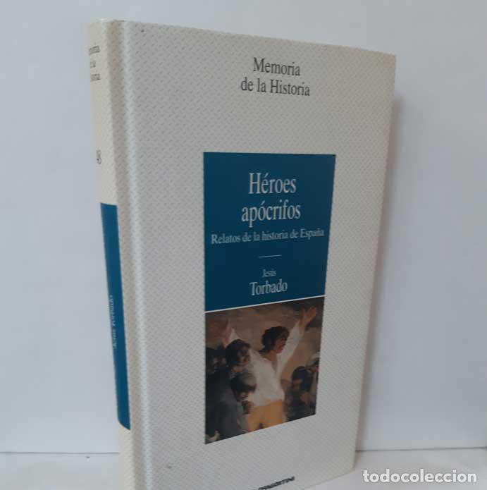Libros: H&Eacute;ROES AP&Oacute;CRIFOS. RELATOS DE LA HISTORIA DE ESPA&Ntilde;A - TORBADO, JES&Uacute;S - Foto 1