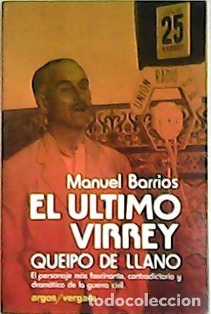 Libros: BARRIOS, Manuel.- - El &uacute;ltimo virrey. (Queipo de Llano). - Foto 5