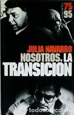 Libros: NAVARRO, Julia.- - Nosotros, la Transici&oacute;n. - Foto 4