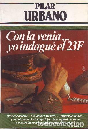 Libros: URBANO, Pilar.- - Con la venia... yo indagu&eacute; el 23F. - Foto 6